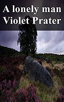 A lonely man Violet Prater