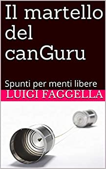 Il martello del canGuru: Spunti per menti libere