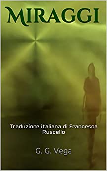 Miraggi: Traduzione italiana di Francesca Ruscello
