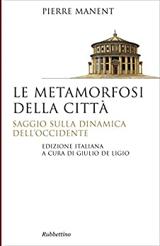 Le metamorfosi della città: Saggio sulla dinamica dell’Occidente