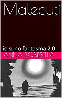 Malecuti: io sono fantasma 2.0