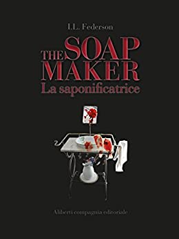 The Soapmaker – La saponificatrice