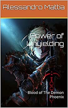 Power of Unyielding : Blood of The Demon Phoenix