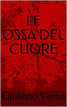 LE OSSA DEL CUORE