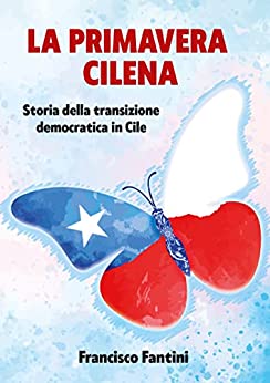 Primavera Cilena: Storia della transizione democratica in Cile