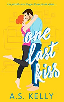 One Last Kiss: (Italian Edition) (Love At Last Vol. 3)