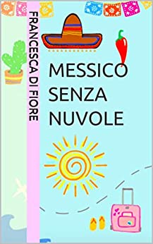 Messico senza nuvole