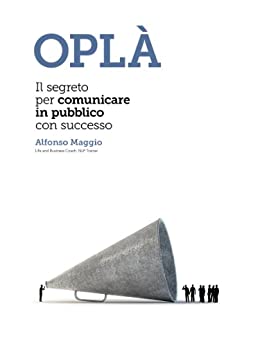 Oplà – Il segreto per comunicare in pubblico con successo