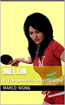 Mei Lin: la campionessa del ping pong