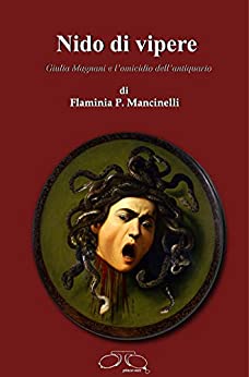 Nido di Vipere: Giulia Magnani e l’omicidio dell’antiquario (Pince-nez Vol. 7)