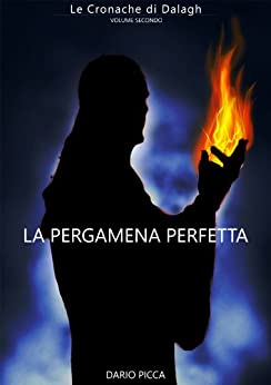 La pergamena perfetta (Le Cronache di Dalagh Vol. 2)