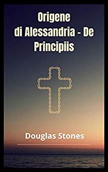 Origene di Alessandria – De Principiis