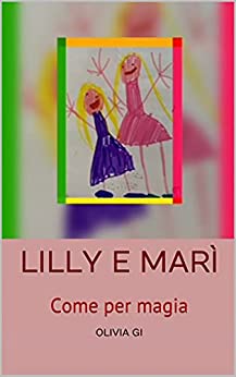 Lilly e Marì: Come per magia