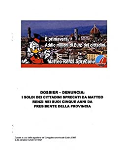 RENZINO SPENDACCINO: Libro bianco delle spese di Matteo Renzi Presidente della Provincia di Firenze