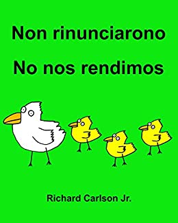 Non rinunciarono No nos rendimos : Libro illustrato per bambini Italiano-Spagnolo (America Latina) (Edizione bilingue)