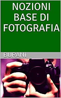 NOZIONI BASE DI FOTOGRAFIA