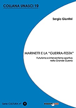 Marinetti e la «guerra festa». Futurismo e interventismo sportivo nella grande guerra