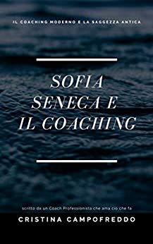 SOFIA, SENECA E IL COACHING: La saggezza antica nella pratica di coaching