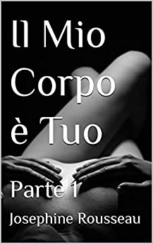 Il Mio Corpo è Tuo: Parte 1