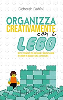 Organizza creativamente con i LEGO: Idee e strumenti per insegnare l’organizzazione ai bambini in modo efficace e divertente