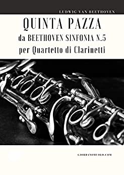 Quinta Pazza da Beethoven Sinfonia N. 5 per Quartetto di Clarinetti