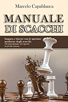 Manuale di scacchi : Impara a vincere con le aperture moderne degli scacchi. Da principiante ad esperto in poche mosse.