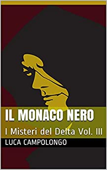 Il Monaco Nero: I Misteri del Delta Vol. III