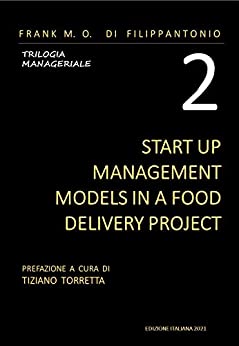 Start-up management models in a food delivery project (Frank MO - Trilogia Manageriale Vol. 2)