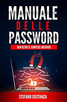 MANUALE DELLE PASSWORD: Ben Oltre il Semplice Archivio