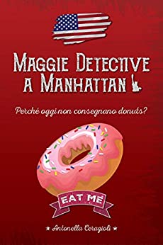 Maggie Detective a Manhattan “Perché oggi non consegnano Donuts?”