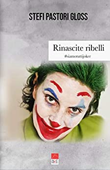 Rinascite ribelli: #siamotuttijoker