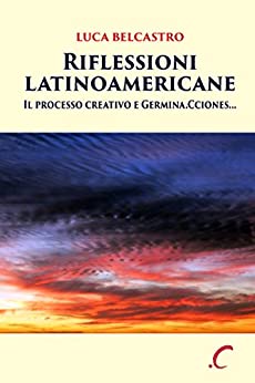 Riflessioni latinoamericane: Il processo creativo e Germina.Cciones…