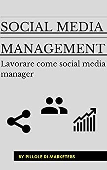 Social Media Management: Lavorare come social media manager