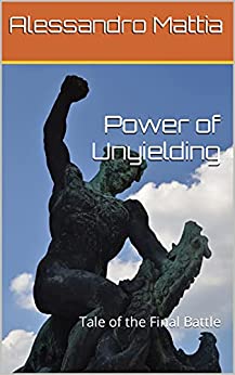 Power of Unyielding: Tale of the Final Battle