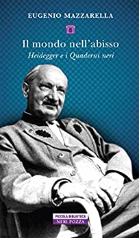 Il mondo nell’abisso: Heidegger e i Quaderni neri
