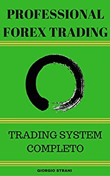 Professional Forex Trading: Trading System Completo