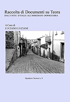Raccolta di Documenti su Teora: Dall’Unità d’Italia all’immediato dopoguerra (Quaderni Teoresi Vol. 8)