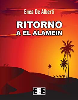 Ritorno a El Alamein (Grande e piccola storia Vol. 4)