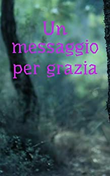 Un messaggio per grazia