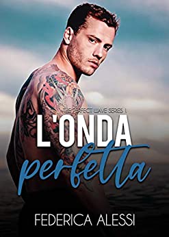 L’onda perfetta (The Perfect Wave Series Vol. 1)