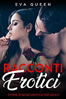 RACCONTI EROTICI: STORIE DI SESSO EROTICO PER ADULTI BUNDLE