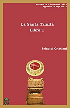 La Santa Trinità: Libro 1 (Principi Cristiani Vol. 2)