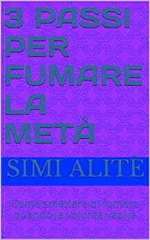 3 passi per fumare la metà: Come smettere di fumare quando la volontà vacilla