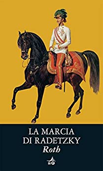 La marcia di Radetzky (Biblioteca Ideale Giunti)