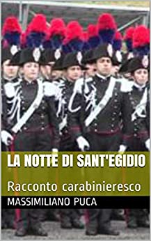 La notte di Sant'Egidio: Racconto carabinieresco