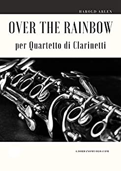 Over the Rainbow per Quartetto di Clarinetti