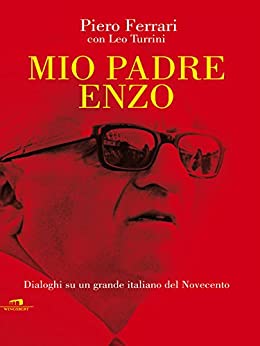 Mio padre Enzo: Dialoghi su un grande italiano del Novecento