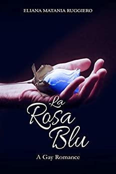 La Rosa Blu: A Gay Romance