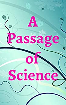 A Passage of Science
