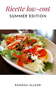 Ricette low-cost Summer Edition: dal blog Il Mondo di Ramy Food